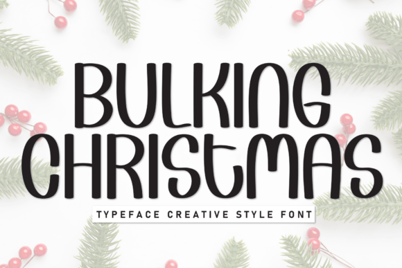 Bulking Christmas Font: A Display Typeface for Holiday Campaigns